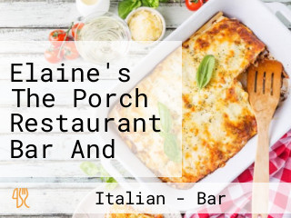 Elaine's The Porch Restaurant Bar And The Dinner Theater