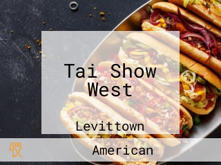 Tai Show West