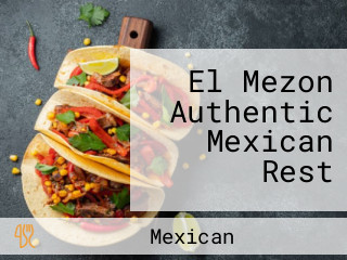 El Mezon Authentic Mexican Rest