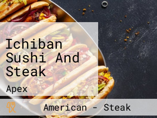 Ichiban Sushi And Steak