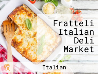 Fratteli Italian Deli Market