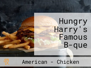 Hungry Harry's Famous B-que