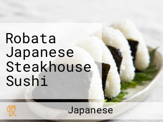Robata Japanese Steakhouse Sushi
