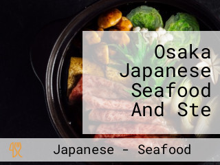Osaka Japanese Seafood And Ste