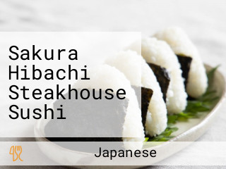 Sakura Hibachi Steakhouse Sushi