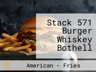 Stack 571 Burger Whiskey Bothell
