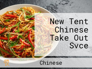 New Tent Chinese Take Out Svce