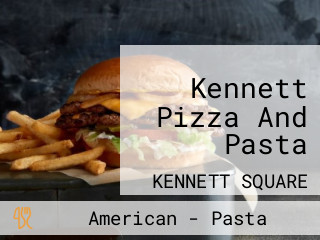 Kennett Pizza And Pasta