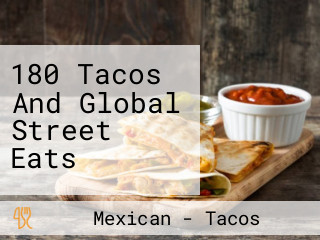 180 Tacos And Global Street Eats