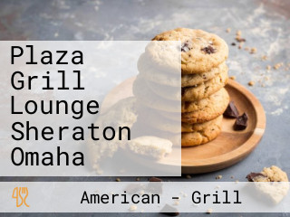 Plaza Grill Lounge Sheraton Omaha