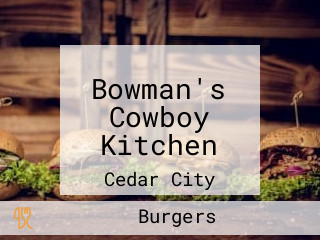 Bowman's Cowboy Kitchen