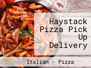 Haystack Pizza Pick Up Delivery
