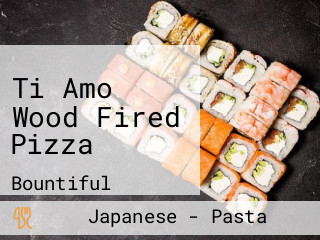 Ti Amo Wood Fired Pizza