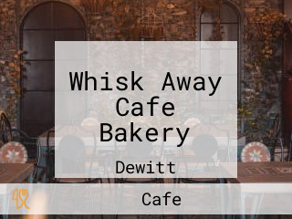 Whisk Away Cafe Bakery