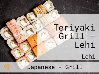 Teriyaki Grill — Lehi