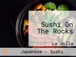 Sushi On The Rocks