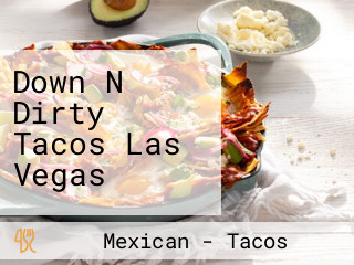 Down N Dirty Tacos Las Vegas
