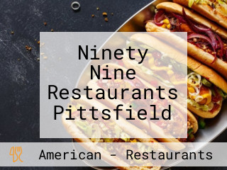 Ninety Nine Restaurants Pittsfield