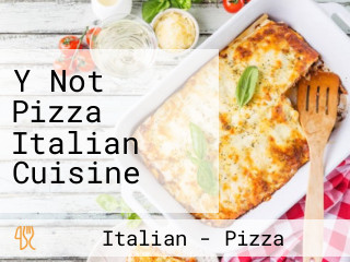 Y Not Pizza Italian Cuisine