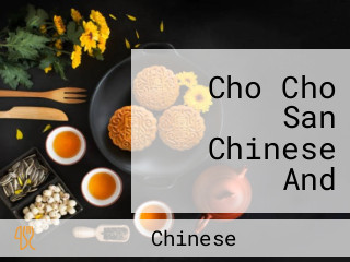 Cho Cho San Chinese And Japanese Cuisine