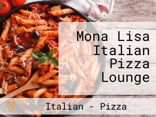 Mona Lisa Italian Pizza Lounge