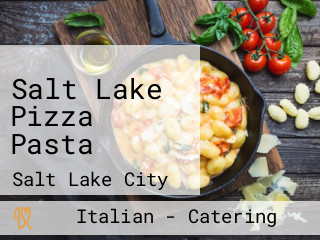 Salt Lake Pizza Pasta