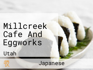Millcreek Cafe And Eggworks