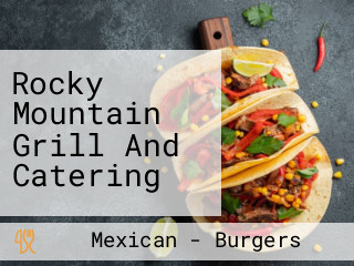 Rocky Mountain Grill And Catering