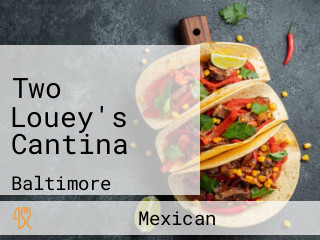 Two Louey's Cantina