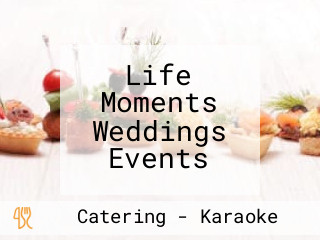 Life Moments Weddings Events