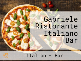 Gabriele Ristorante Italiano Bar