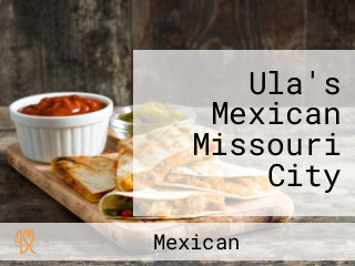 Ula's Mexican Missouri City