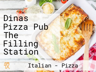 Dinas Pizza Pub The Filling Station