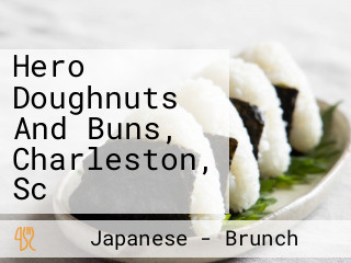 Hero Doughnuts And Buns, Charleston, Sc