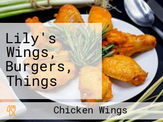 Lily's Wings, Burgers, Things