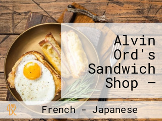 Alvin Ord's Sandwich Shop — West Ashley