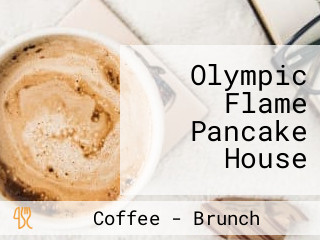 Olympic Flame Pancake House