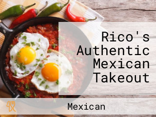 Rico's Authentic Mexican Takeout