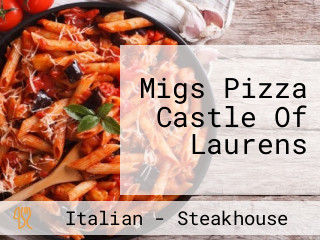 Migs Pizza Castle Of Laurens