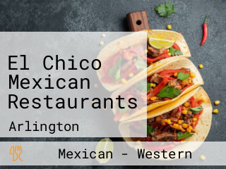 El Chico Mexican Restaurants