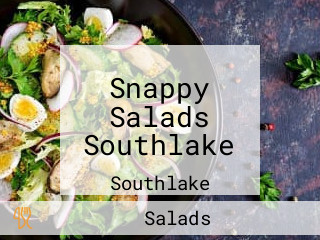 Snappy Salads Southlake