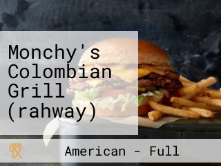 Monchy's Colombian Grill (rahway)
