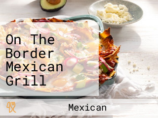 On The Border Mexican Grill Cantina Columbus