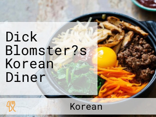Dick Blomster?s Korean Diner