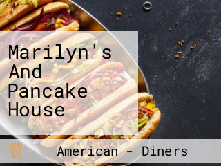 Marilyn's And Pancake House