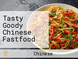 Tasty Goody Chinese Fastfood