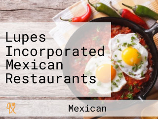 Lupes Incorporated Mexican Restaurants