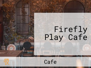 Firefly Play Cafe