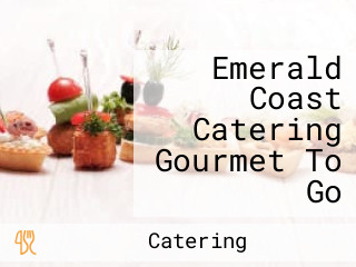 Emerald Coast Catering Gourmet To Go