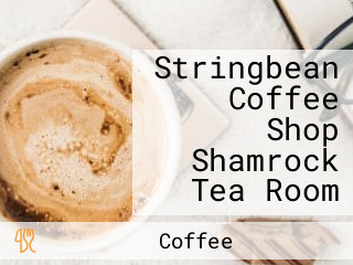 Stringbean Coffee Shop Shamrock Tea Room